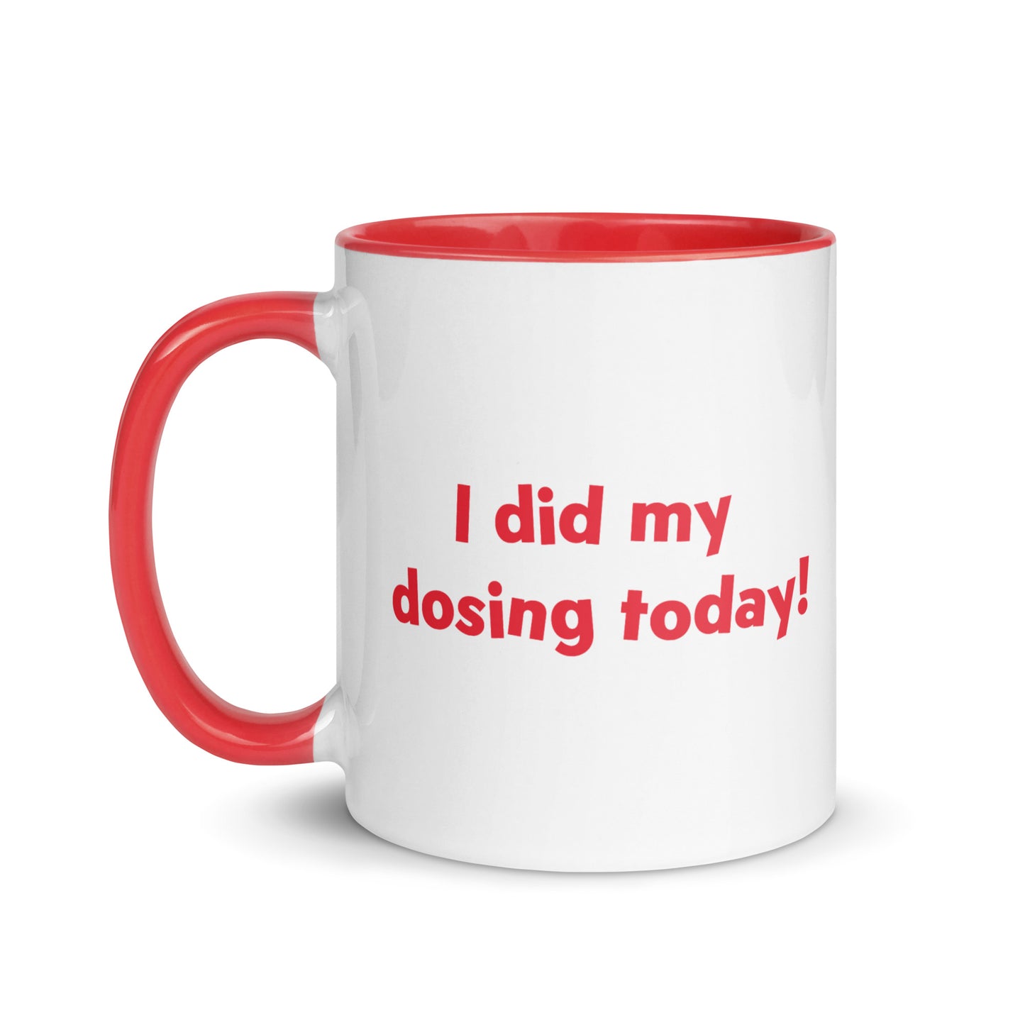 "I Did My Dosing Today" Mug in Red